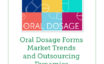Oral Dosage Forms Market Trends and Outsourcing Dynamics cover