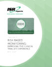 Report cover for Risk-Based Monitoring: Improving the Clinical Trial Site Experience