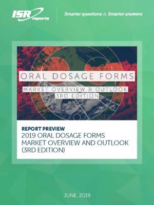 Preview cover for 2019 Oral Dosage Forms Market Overview and Outlook 3rd Edition