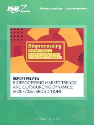 Report Preview 2020 Bioprocessing Market Trends and Outsourcing Dynamics