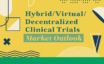 "Hybrid/Virtual/Decentralized Clinical Trials Market Outlook"