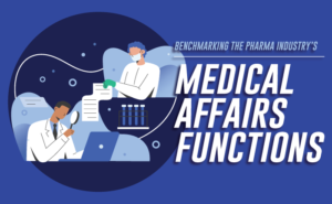 Benchmarking the Pharma Industry’s Medical Affairs Functions (3rd Ed.)
