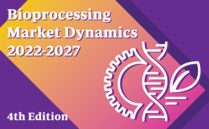 Bioprocessing Market Outlook: 2022-2027
