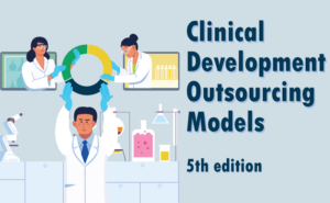 Clinical Development Outsourcing Models (5th Ed.)