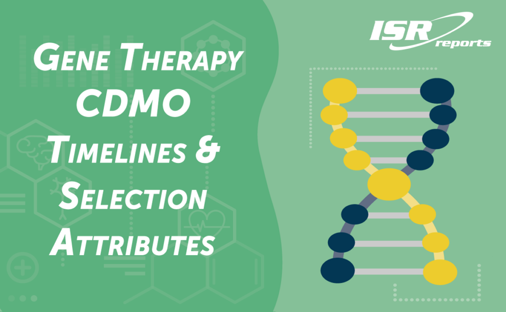 Gene Therapy Timelines & CDMO Selection Attributes