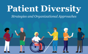 Patient Diversity: Strategies and Organizational Approaches
