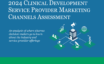 2024 Clinical Development Service Provider Marketing Channels Assessment